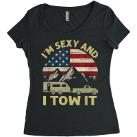 I_m Sexy And I Tow It Funny Caravan Camping Rv Trailer Women's Triblend Scoop T-shirt | Artistshot