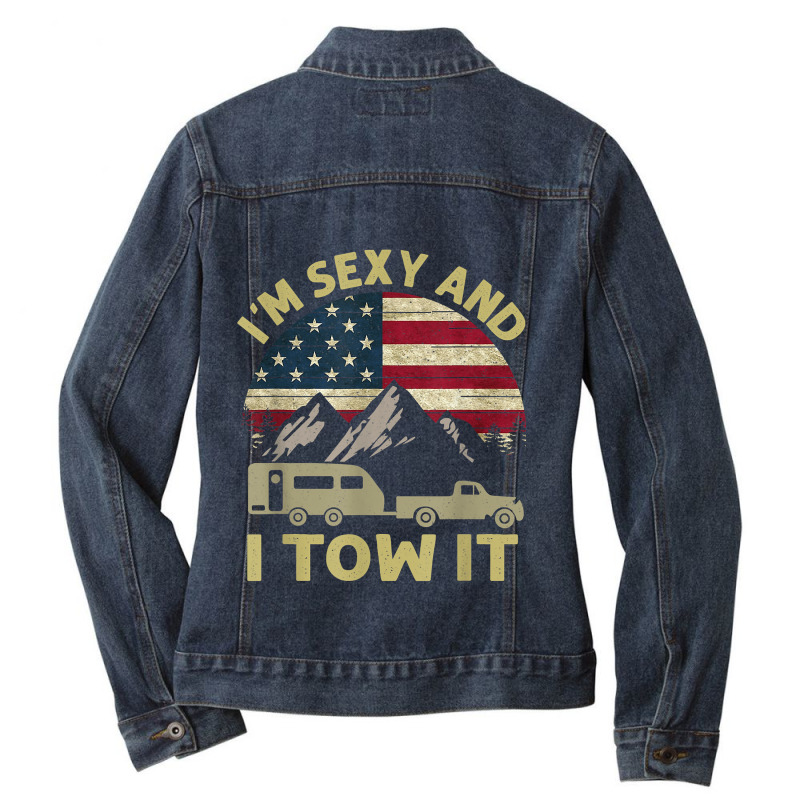 I_m Sexy And I Tow It Funny Caravan Camping Rv Trailer Ladies Denim Jacket by SandyMarjorie | Artistshot