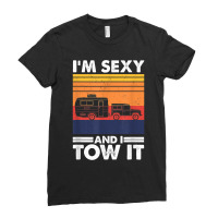 I_m Sexy And I Tow It, Funny Caravan Camping Rv Trailer New Year Ladies Fitted T-shirt | Artistshot