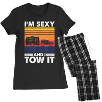 I_m Sexy And I Tow It, Funny Caravan Camping Rv Trailer New Year Women's Pajamas Set | Artistshot