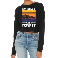 I_m Sexy And I Tow It, Funny Caravan Camping Rv Trailer New Year Cropped Sweater | Artistshot