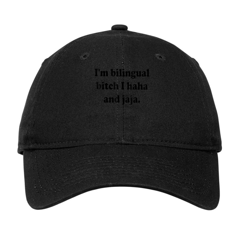 I’m Bilingual Bitch Haha And Jaja Adjustable Cap by ImmanUnde | Artistshot