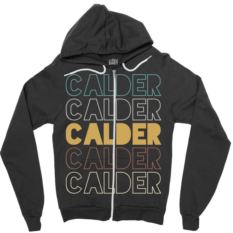 Calder Calder Calder Calder Calder Zipper Hoodie by Topseller | Artistshot