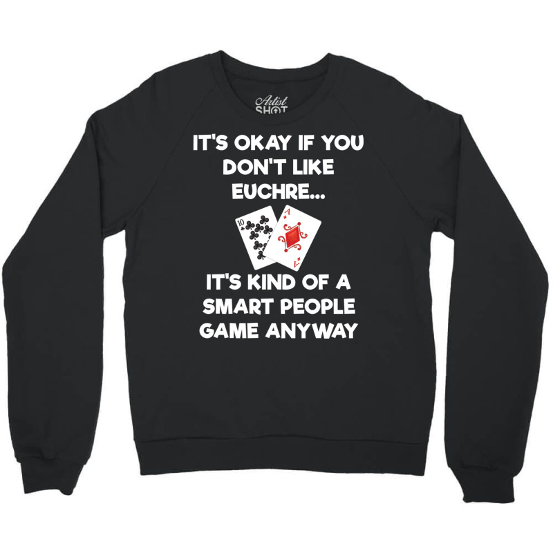 Euchre Long Sleeve Shirt Funny Euchre Card Game Smart People Crewneck Sweatshirt by cm-arts | Artistshot