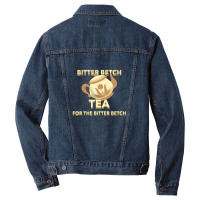 Bitter Betch Tea Men Denim Jacket | Artistshot