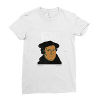 Martin Luther Funny 500 Years Of Reformation  Nailed It Ladies Fitted T-shirt | Artistshot