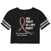 His Fight Is My Fight Oral Head And Neck Cancer Awareness Scorecard Crop Tee | Artistshot