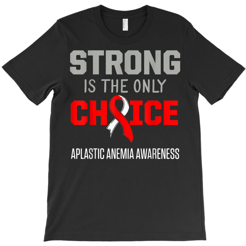 Aplastic Anemia Survivor Choose Anemic Warrior T-Shirt by Market | Artistshot