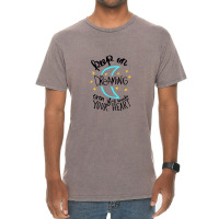 Keep On Dreaming Even If It Breaks Your Heart,  Dreaming Vintage T-shirt | Artistshot