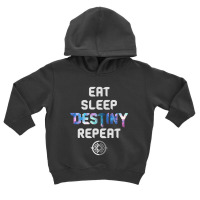 Eat Sleep Destiny Repeat  Gamers  Video Games Gaming Gift Toddler Hoodie | Artistshot