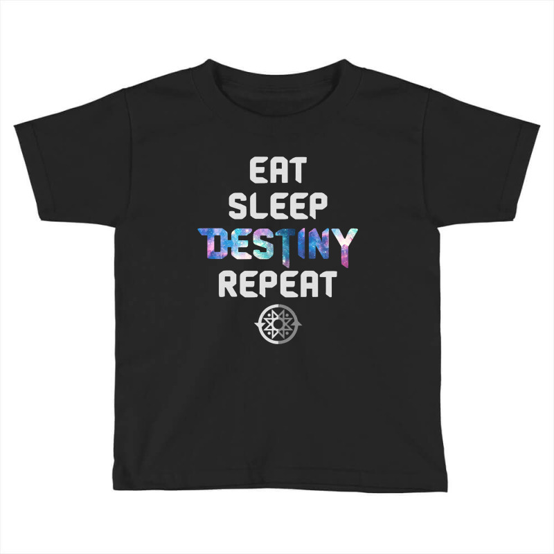 Eat Sleep Destiny Repeat  Gamers  Video Games Gaming Gift Toddler T-shirt by EricWade | Artistshot