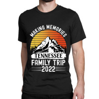 Tennessee Family Vacation 2022 Mountains Camping Family Trip Classic T-shirt | Artistshot