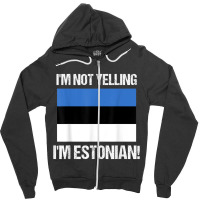 I'm Not Yelling I'm Estonian Country Flag Estonia Culture T Shirt Zipper Hoodie | Artistshot