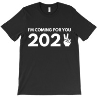 Im Coming For You T-shirt | Artistshot