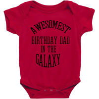 Awesomest Birthday Dad In The Galaxy Baby Bodysuit | Artistshot