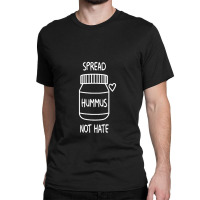 Spread Hummus Not Hate Vegan Classic T-shirt | Artistshot