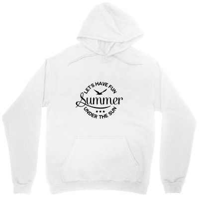 Let’s Have Fun Summer Under The Sun, Lets Have Fun Summer Under The Unisex Hoodie Designed By Mitubabypodcast