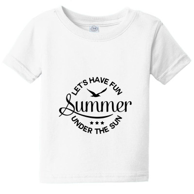 Let’s Have Fun Summer Under The Sun, Lets Have Fun Summer Under The Baby Tee Designed By Mitubabypodcast