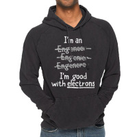 I'm Good With Electrons Electrical Engineer T Shirt Vintage Hoodie | Artistshot