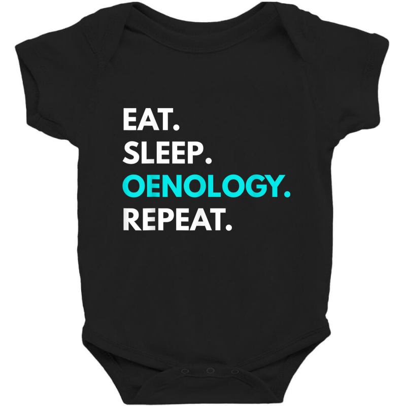 Eat Sleep Oenology Repeat T Shirt   Oenology Tees Baby Bodysuit by cm-arts | Artistshot