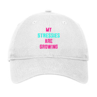 My Stressies Are Growing Funny Overworked Stressed Out Shirt Adjustable Cap | Artistshot