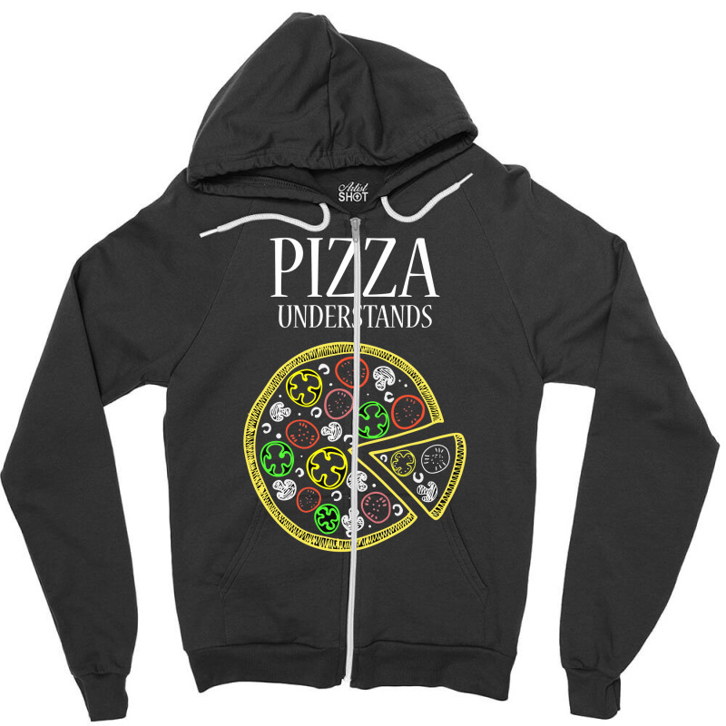 Pizza Understands Zipper Hoodie by zackky | Artistshot