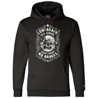 Longboard No Brakes T Shirt Champion Hoodie | Artistshot