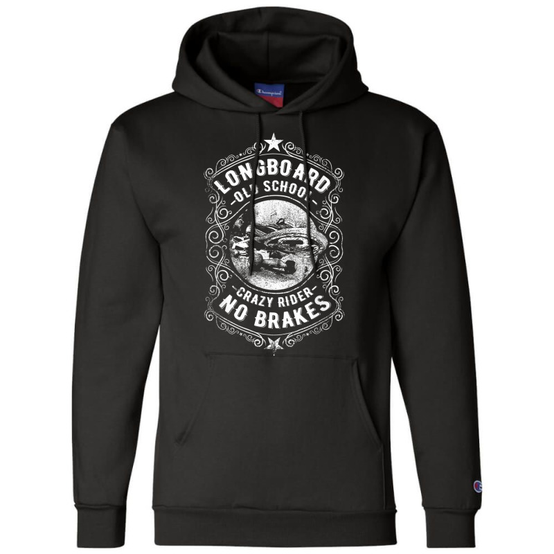 Longboard No Brakes T Shirt Champion Hoodie | Artistshot