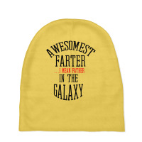 Awesomest Farter (i Mean Father) In The Galaxy Baby Beanies | Artistshot