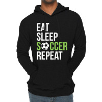 Eat Sleep Soccer Repeat Soccer Player Gift Green Lightweight Hoodie | Artistshot