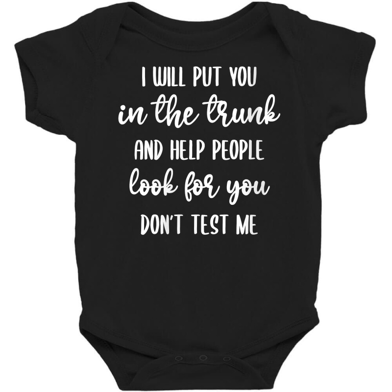 Womens I'll Put You In The Trunk And Help People Look For You V Neck T Baby Bodysuit by tuftsmirussom | Artistshot