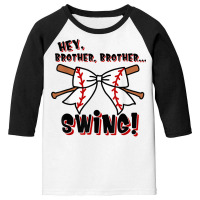 Baseball Sister Hey Brother Brother Swing T Shirt Youth 3/4 Sleeve | Artistshot