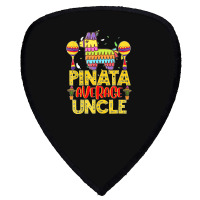 Funny Pinata Average Uncle Cinco De Mayo Fiesta Parents Kids T Shirt Shield S Patch | Artistshot