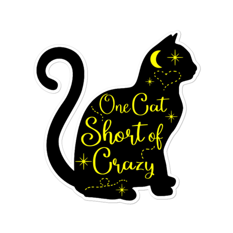 One Cat Short Of Crazy Sticker | Artistshot