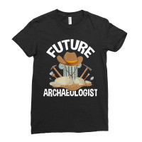 Future Archaeologist - Archaeology Archeologist Archeology Ladies Fitted T-shirt | Artistshot