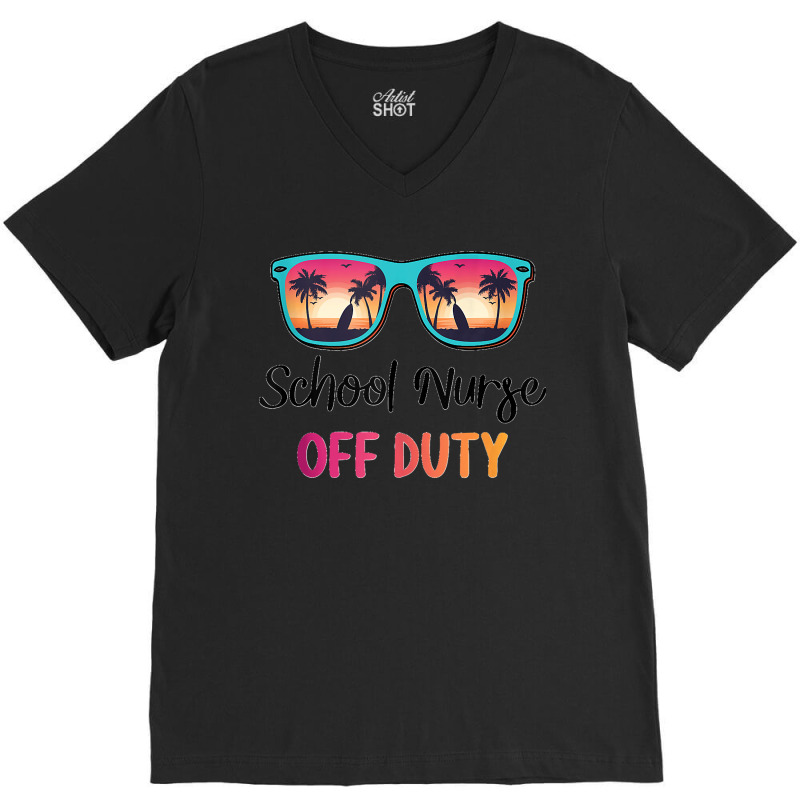 School Nurse Off Duty Summer Vacation Last Day Of School Tank Top V-neck Tee | Artistshot