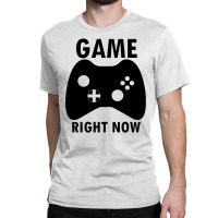 Game Right Now Classic T-shirt | Artistshot