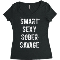 Smart Sexy Sober Savage Sobriety And Addiction Recovery Women's Triblend Scoop T-shirt | Artistshot