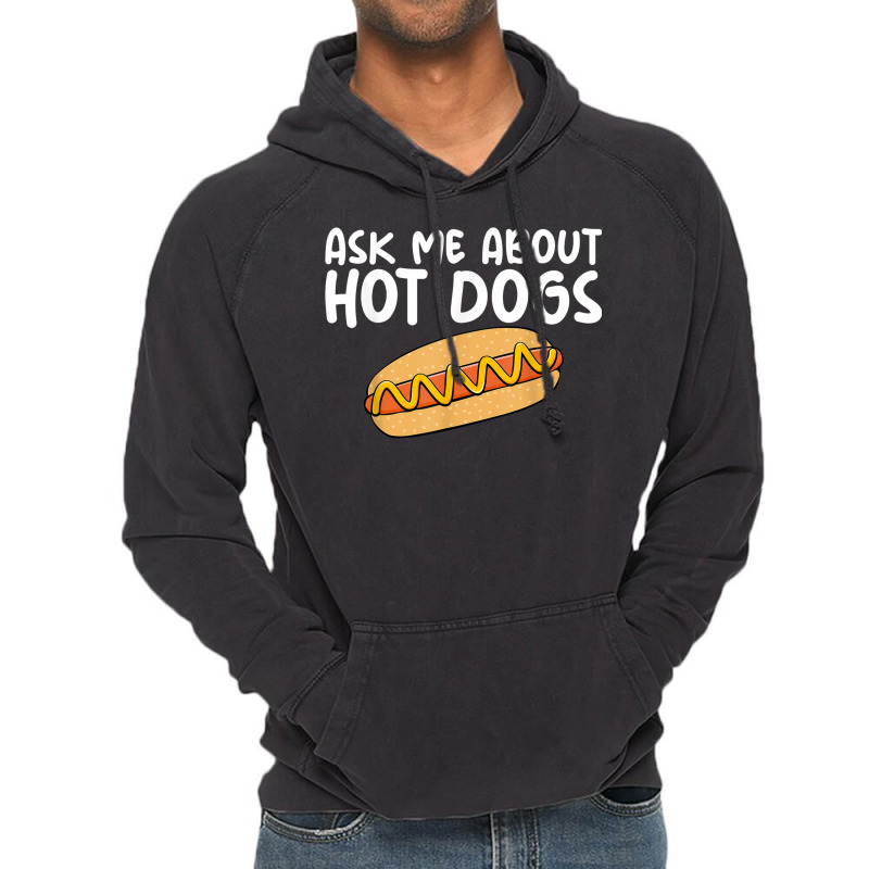 Ask Me About Hot Dogs Hilarious Slogan Sausage Vintage Hoodie | Artistshot