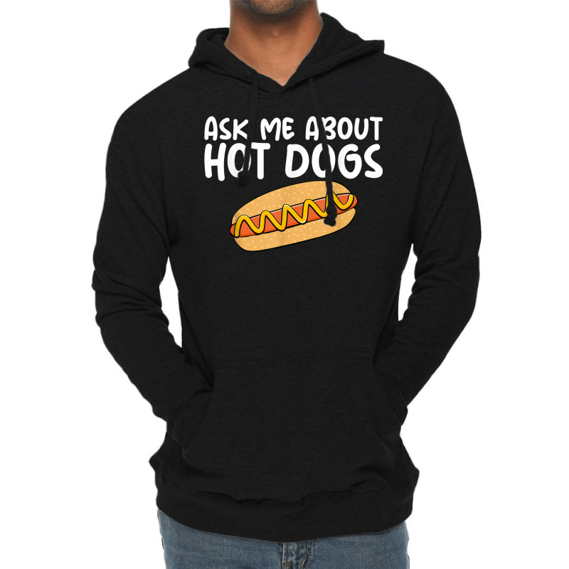 Ask Me About Hot Dogs Hilarious Slogan Sausage Lightweight Hoodie | Artistshot