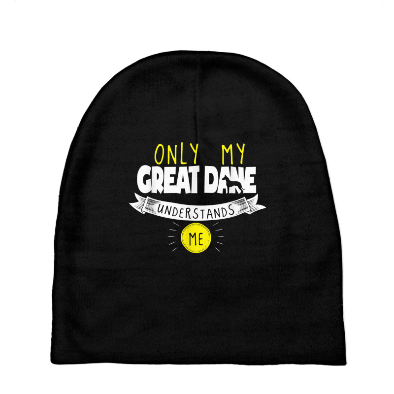 Great Dane T Shirt Only My Great Dane Understands Me Baby Beanies by cm-arts | Artistshot