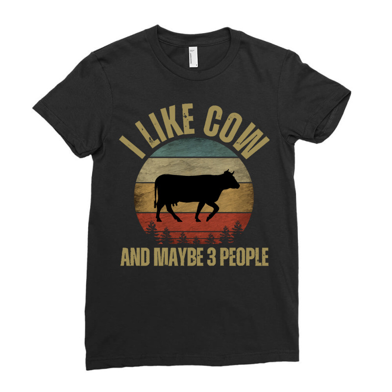 I Like Cow And Maybe 3 People T  Shirt I L I K E C O W A N D M A Y B E Ladies Fitted T-Shirt by cm-arts | Artistshot