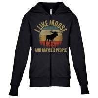 I Like Moose And Maybe 3 People T  Shirt I L I K E M O O S E A N D M A Youth Zipper Hoodie | Artistshot