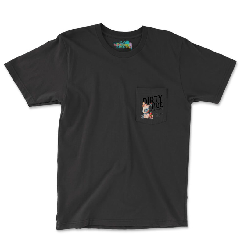 Dirty Hoe Garden Supply Co.lt T Shirt Pocket T-shirt | Artistshot