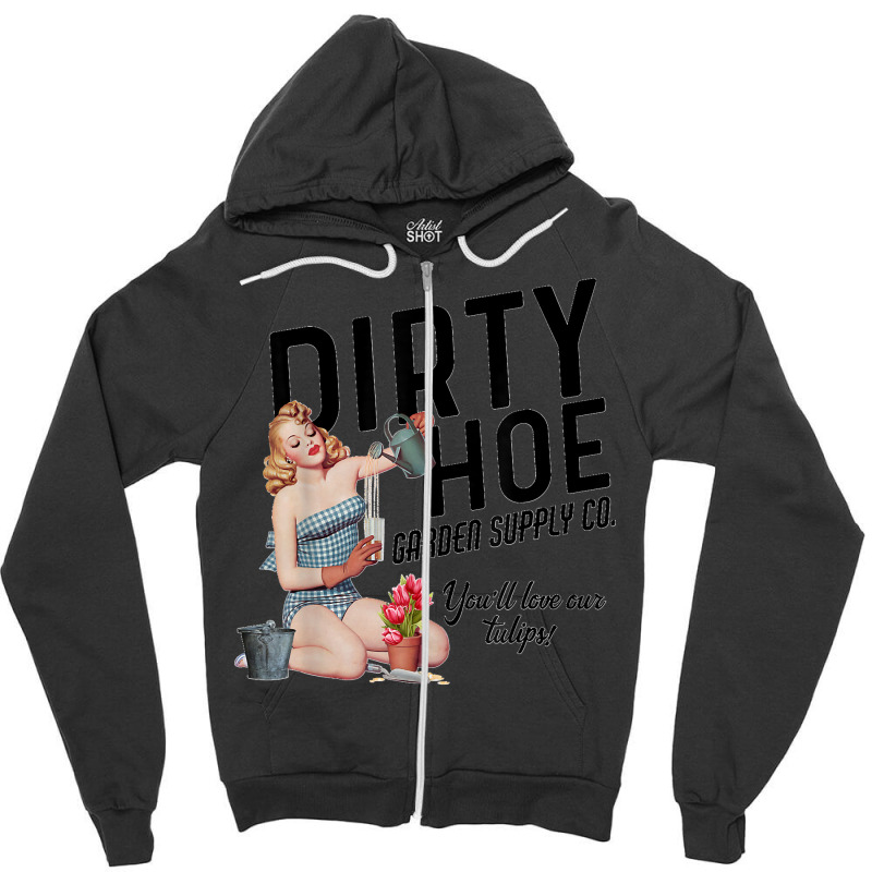 Dirty Hoe Garden Supply Co.lt T Shirt Zipper Hoodie | Artistshot