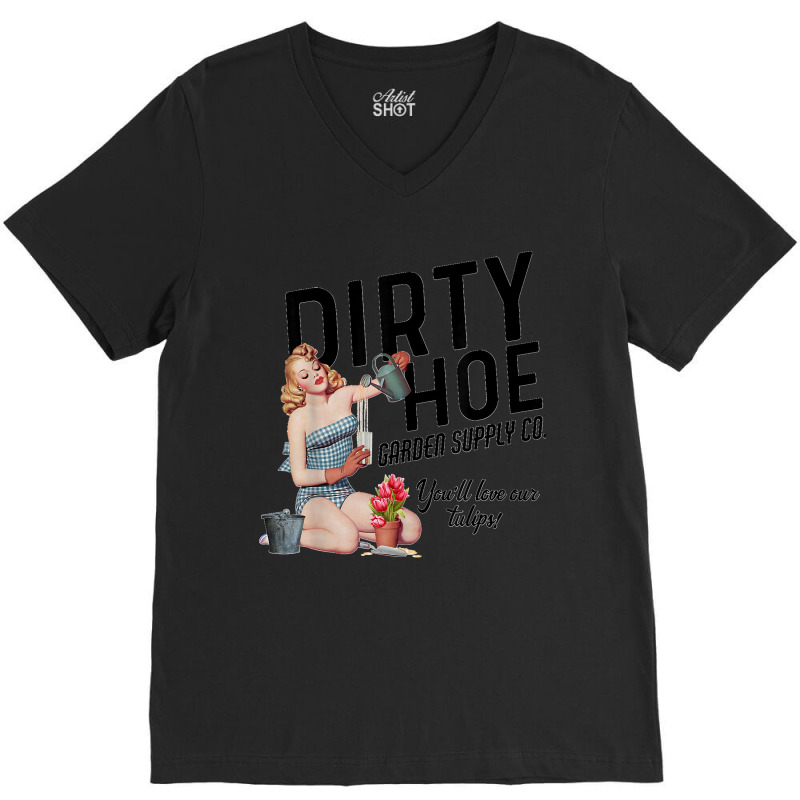 Dirty Hoe Garden Supply Co.lt T Shirt V-neck Tee | Artistshot