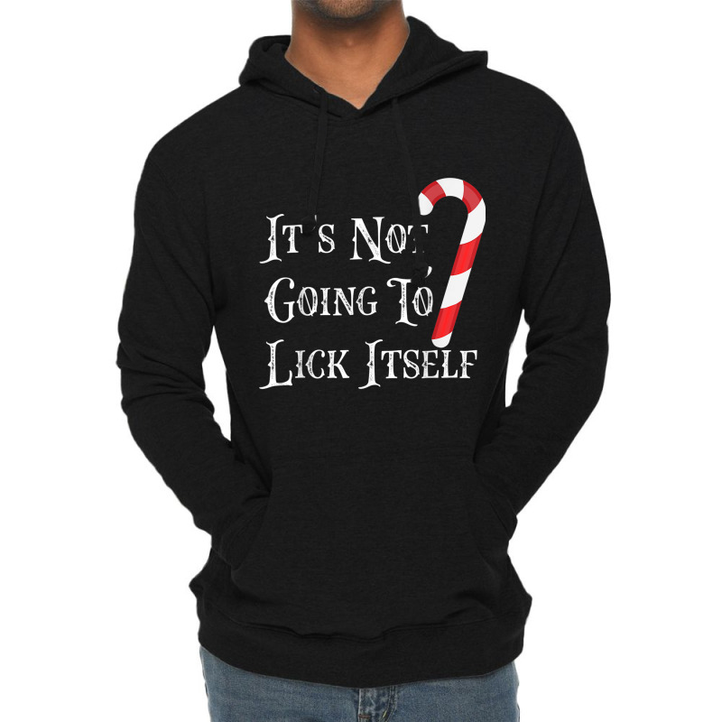 It's Not Going To Lick Itself Funny Candy Cane T Shirt Lightweight Hoodie by cm-arts | Artistshot