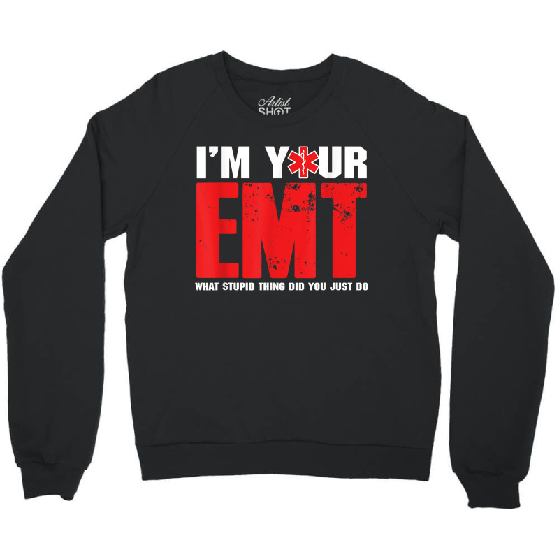 Emt Emergency Medical Technician Ems Paramedic Medical Gift Crewneck Sweatshirt | Artistshot