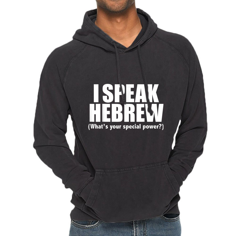 I Speak Hebrew What's Your Special Power Bilingual Gift T Shirt Vintage Hoodie by cm-arts | Artistshot