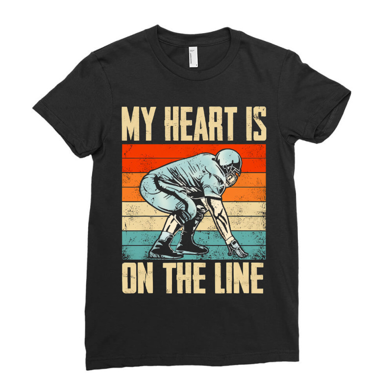 Football My Heart Is On The Line Offensive Lineman Ladies Fitted T-Shirt by peafowl | Artistshot